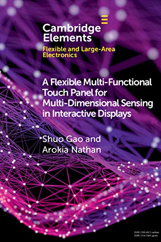 capítulo por capítulo baixar A Flexible Multi-Functional Touch Panel for Multi-Dimensional Sensing in Interactive Displays (Elements in Flexible and Large-Area Electronics) (English Edition)