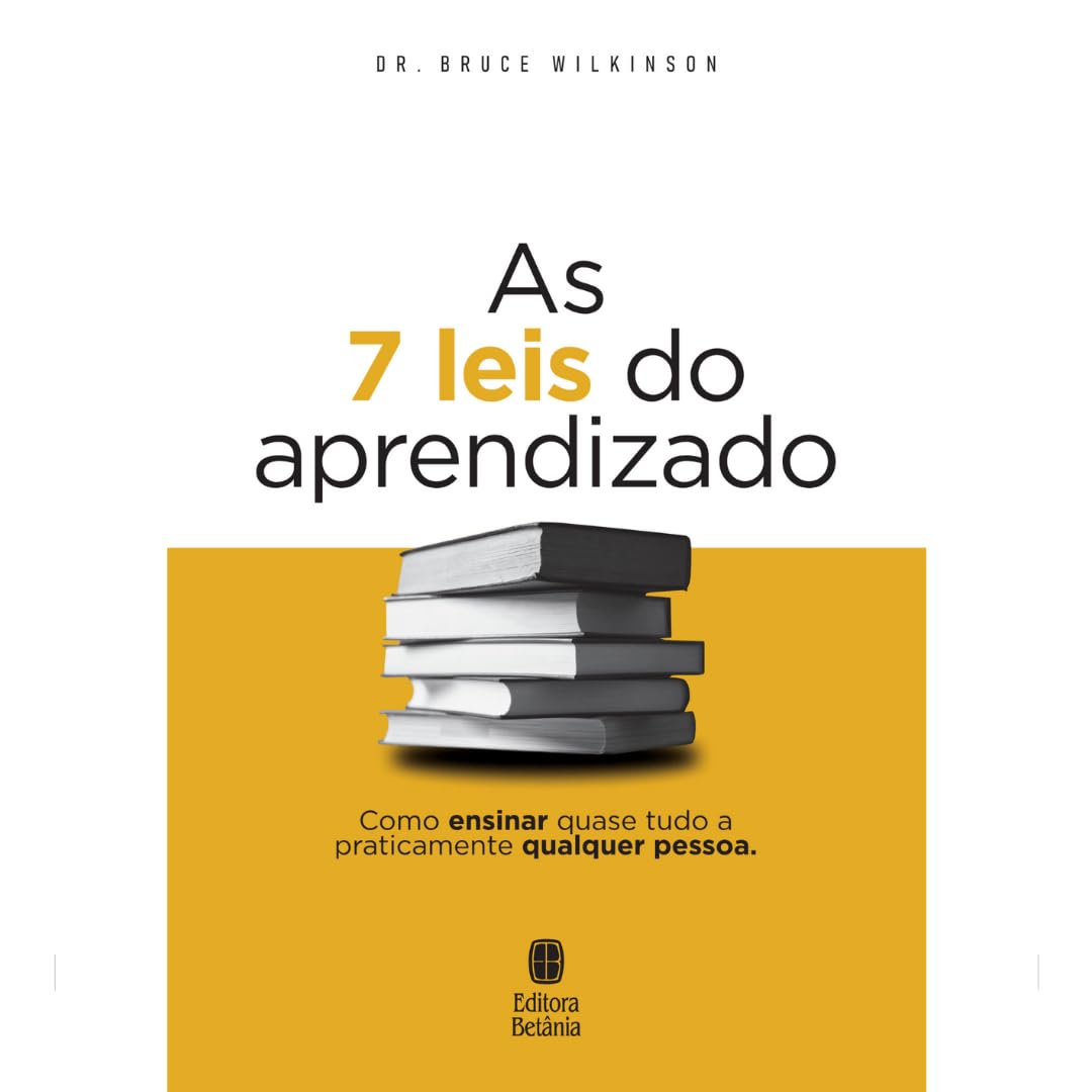 ler totalmente As 7 Leis do Aprendizado: Como ensinar quase tudo a praticamente qualquer pessoa