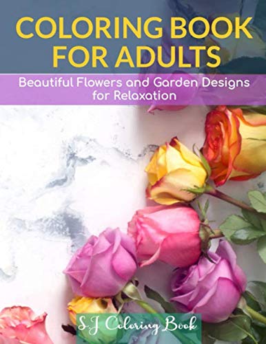 capítulo por capítulo baixar Coloring Book for Adults: Beautiful Flowers and Garden Designs - Giant Adult Coloring Book with Stress Relieving Designs for Relaxation