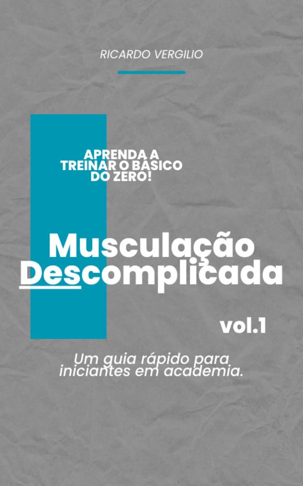Musculação Descomplicada: Guia Rápido Para Iniciantes baixar livro de graça