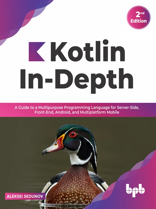 Kotlin In-Depth: A Guide to a Multipurpose Programming Language for Server-Side, Front-End, Android, and Multiplatform Mobile (English Edition) baixar o livro de graça