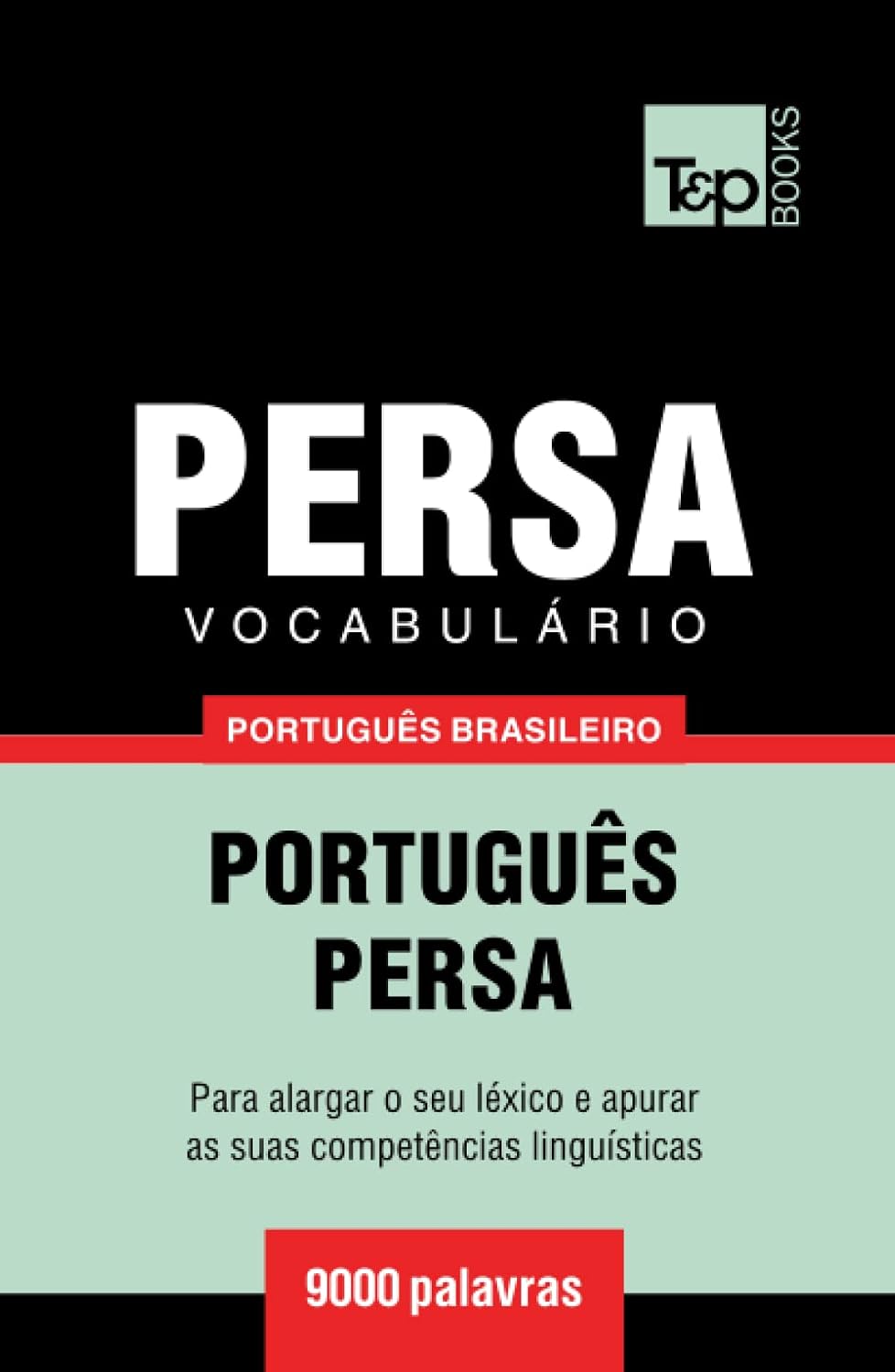 Vocabulário Português Brasileiro-Persa - 9000 palavras (Brazilian Portuguese Collection) (Portuguese Edition) baixar livro de graça