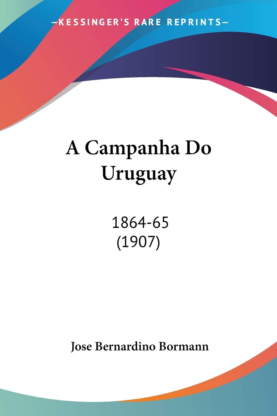 A Campanha Do Uruguay: 1864-65 (1907) baixar o livro de graça
