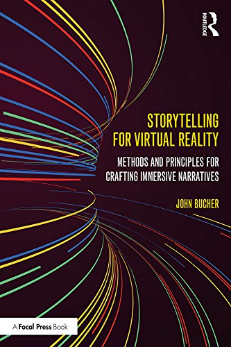 ler totalmente Storytelling for Virtual Reality: Methods and Principles for Crafting Immersive Narratives (English Edition)