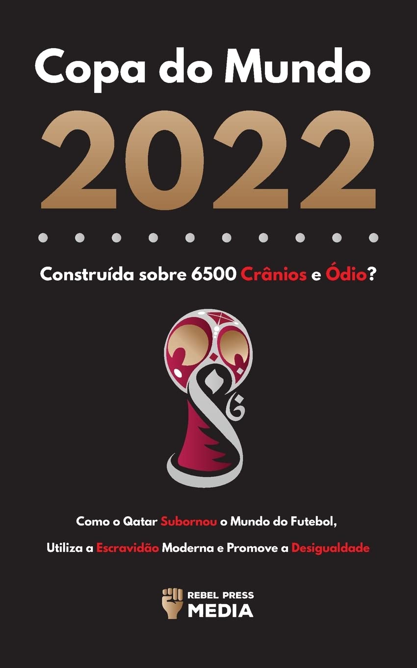capítulo por capítulo baixar Copa do Mundo 2022, Construída sobre 6500 Crânios e Ódio?: Como o Qatar Subornou o Mundo do Futebol, Utiliza a Escravidão Moderna e Promove a Desigualdade