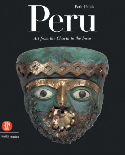 capítulo por capítulo baixar Peru: Art from the Chavin to the Incas (Collections Du Petit Palais, Musee Des Beaux-Arts de la VILL)