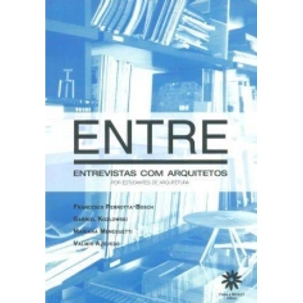 Entre. Entrevistas com Arquitetos por Estudantes de Arquitetura