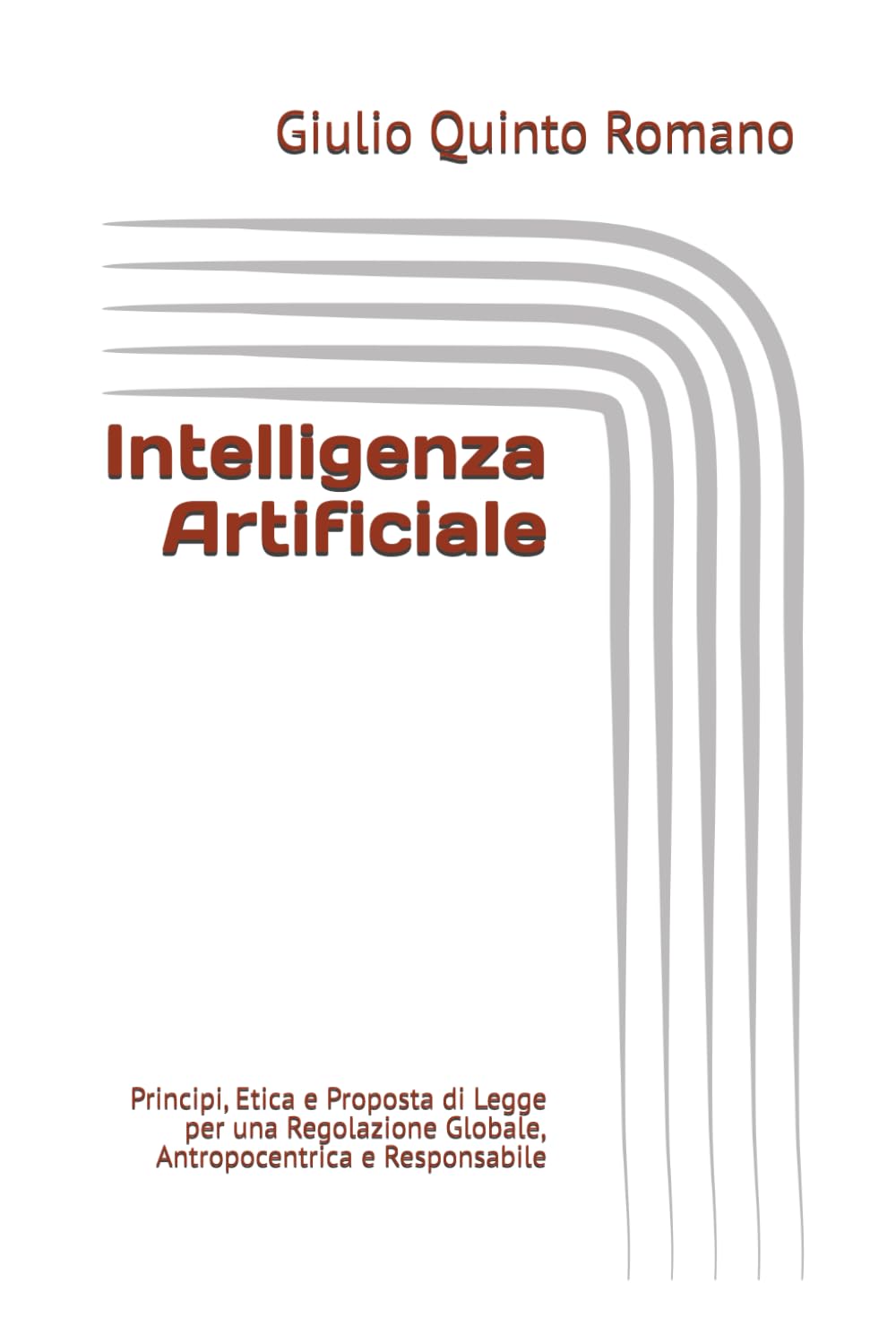 ler totalmente Intelligenza Artificiale: Principi, Etica e Proposta di Legge per una Regolazione Globale, Antropocentrica e Responsabile (Italian Edition)