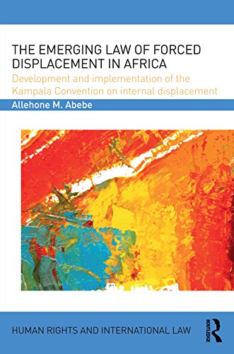 ler totalmente The Emerging Law of Forced Displacement in Africa: Development and implementation of the Kampala Convention on internal displacement (Human Rights and International Law) (English Edition)