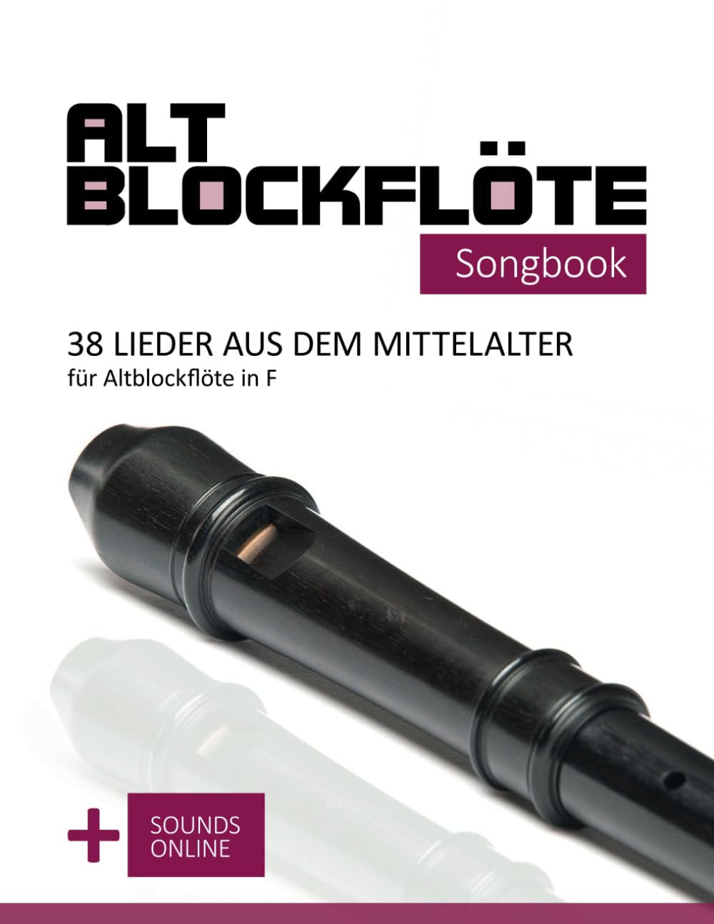 Altblockflöte Songbook - 38 Lieder aus dem Mittelalter für Altblockflöte in F: + Sounds online baixar o livro de graça