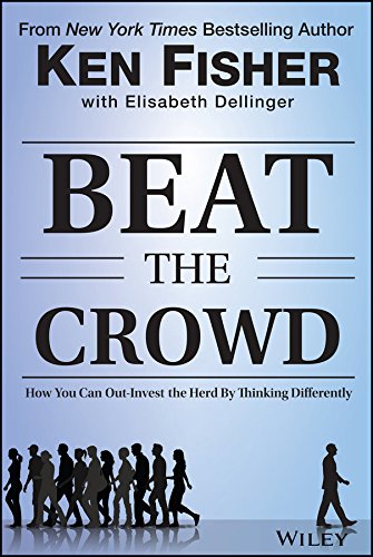 Beat the Crowd: How You Can Out-Invest the Herd by Thinking Differently (Fisher Investments Press) (English Edition) baixar livro de graça