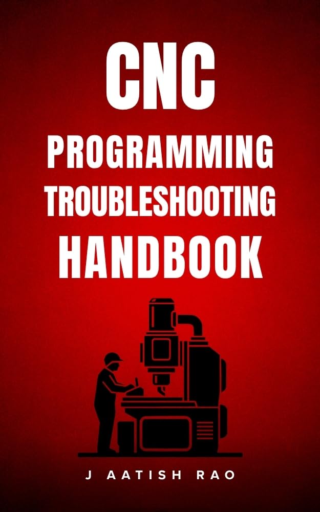 ler totalmente CNC Programming Troubleshooting Handbook: Professional Solutions for CNC Milling and Turning Programming Challenges (English Edition)