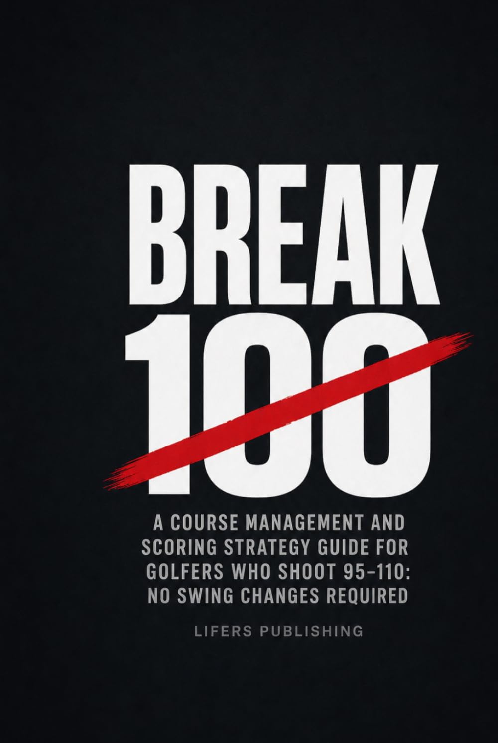ler totalmente Break 100: A Course Management and Scoring Strategy Guide for Golfers Who Shoot 95–110: No Swing Changes Required
