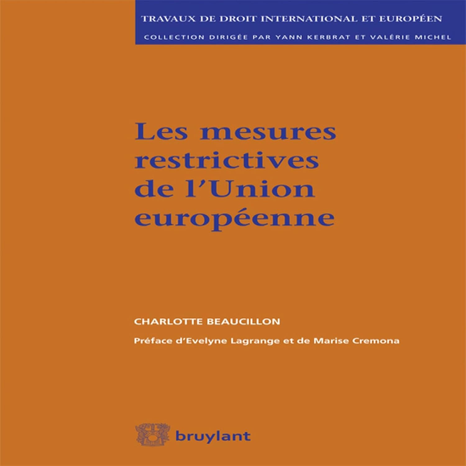Les mesures restrictives de l'Union Européenne: Instruments de participation aux mécanismes internationaux de réaction à l'illicite (French Edition) baixar o livro de graça