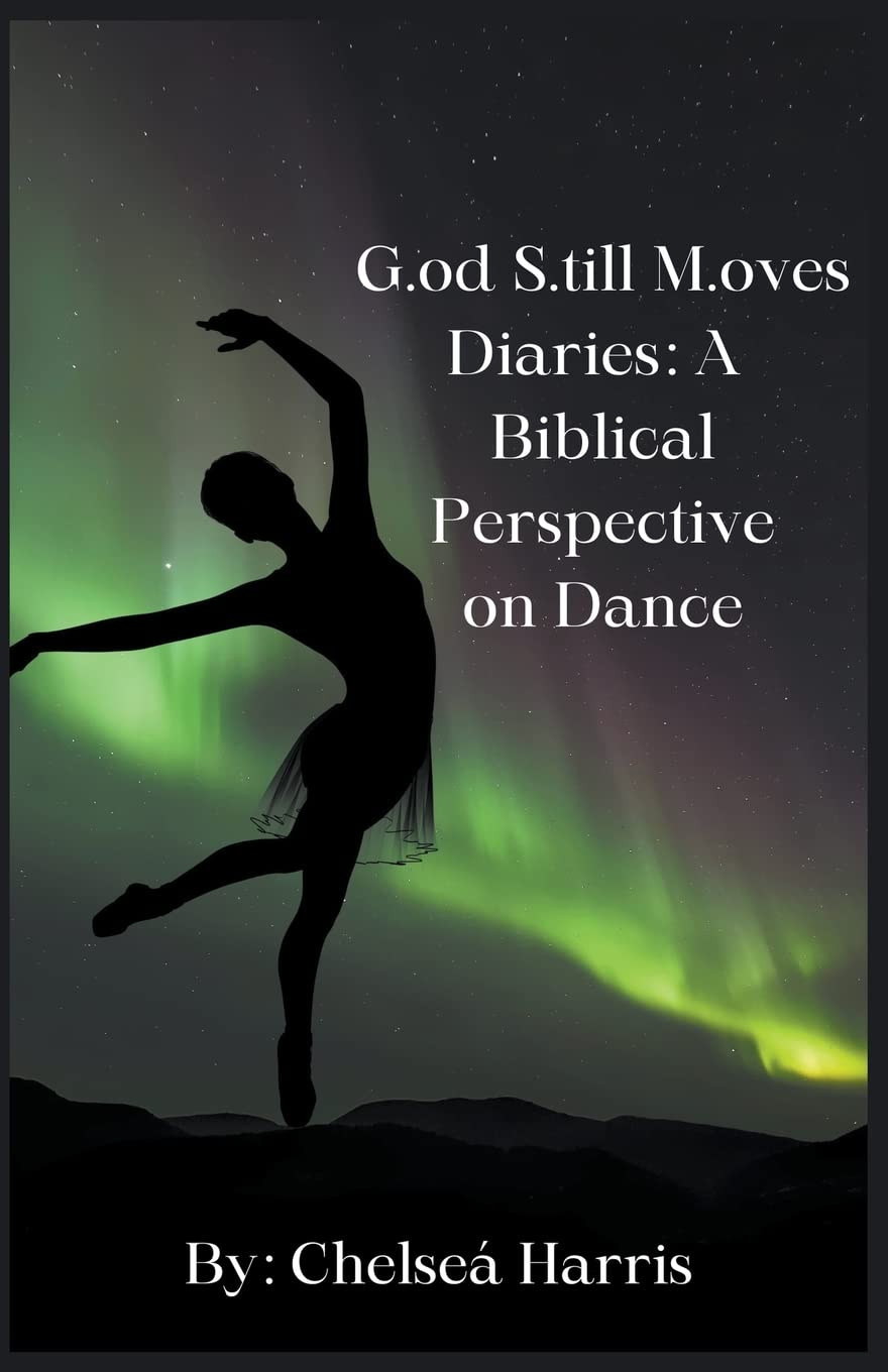 ler totalmente G.od S.till M.oves Diaries: A Biblical Perspective on Dance
