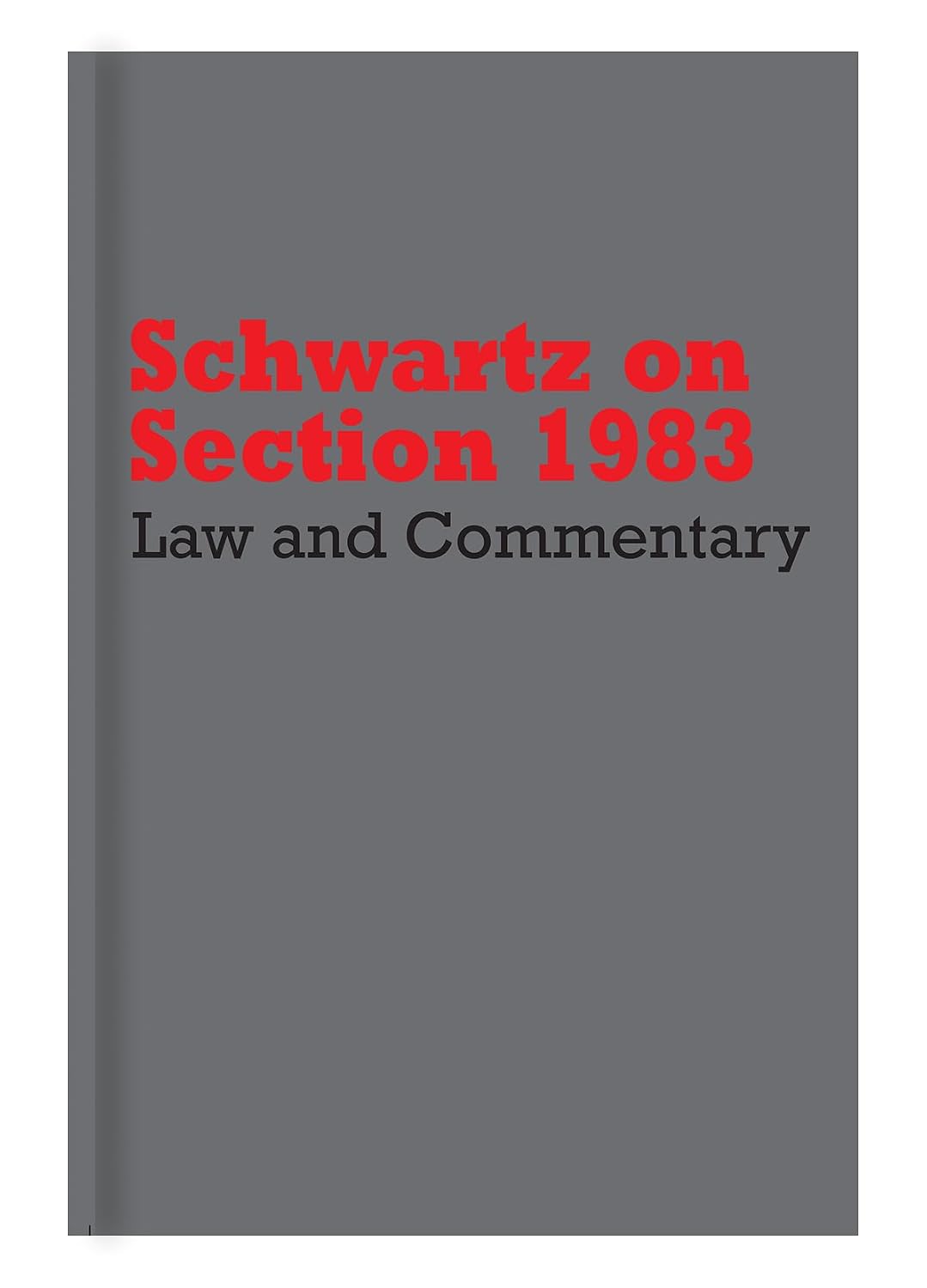 Schwartz on Section 1983: Law and Commentary (English Edition)