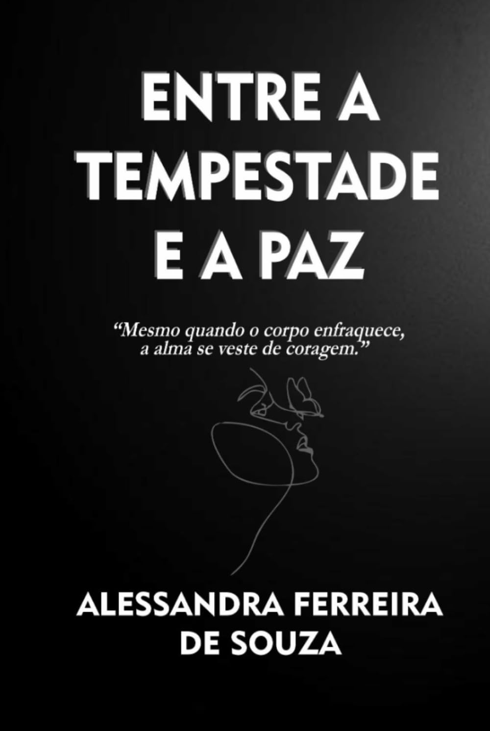 Entre a Tempestade e a Paz: Quando a alma se reveste de coragem (Portuguese Edition) baixar livro de graça