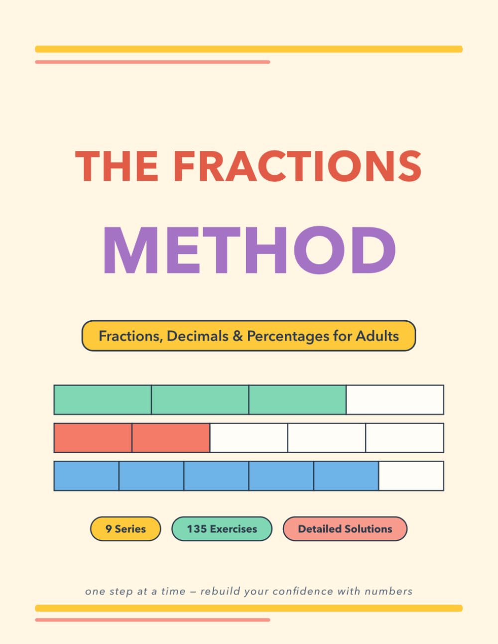 ler totalmente The Fractions Method: Fractions, Decimals and Percentages for Adults — 9 Progressive Series with 135 Exercises and Complete Solutions