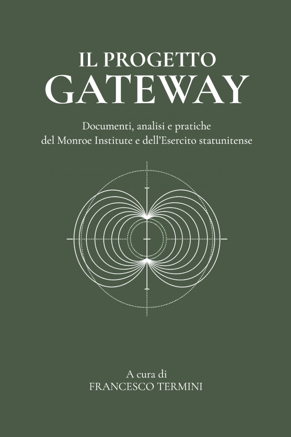capítulo por capítulo baixar Il progetto Gateway: Documenti, analisi e pratiche del Monroe Institute e dell’Esercito statunitense (Italian Edition)