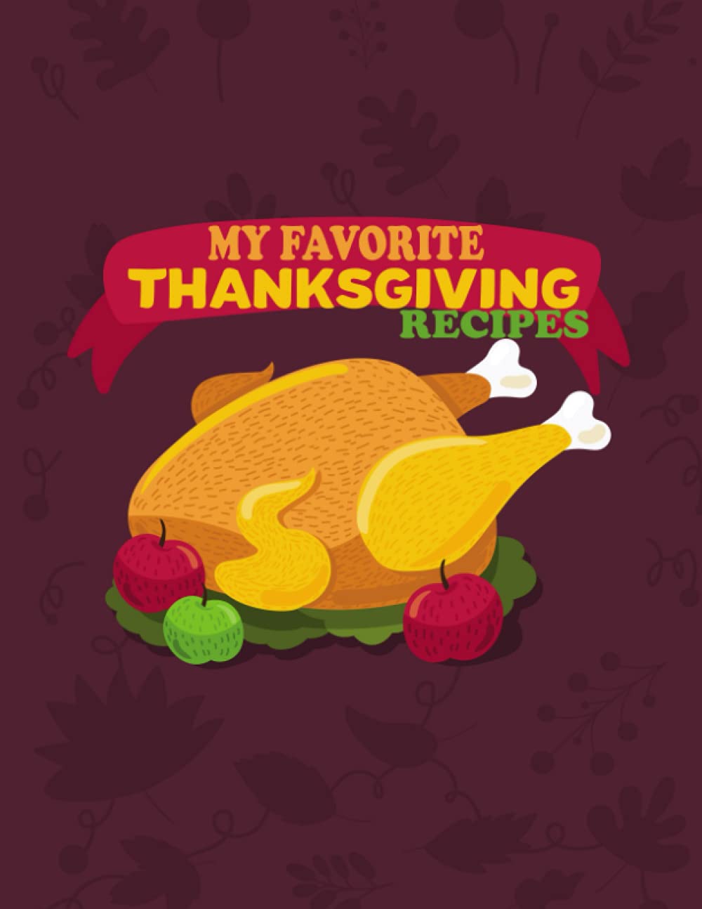 capítulo por capítulo baixar My Favorite Thanksgiving Recipes: A Blank Cookbook to Write all your holiday recipes In with Prompted Pages for 100 Culinary Creations and Notes for Foodies and Cooking