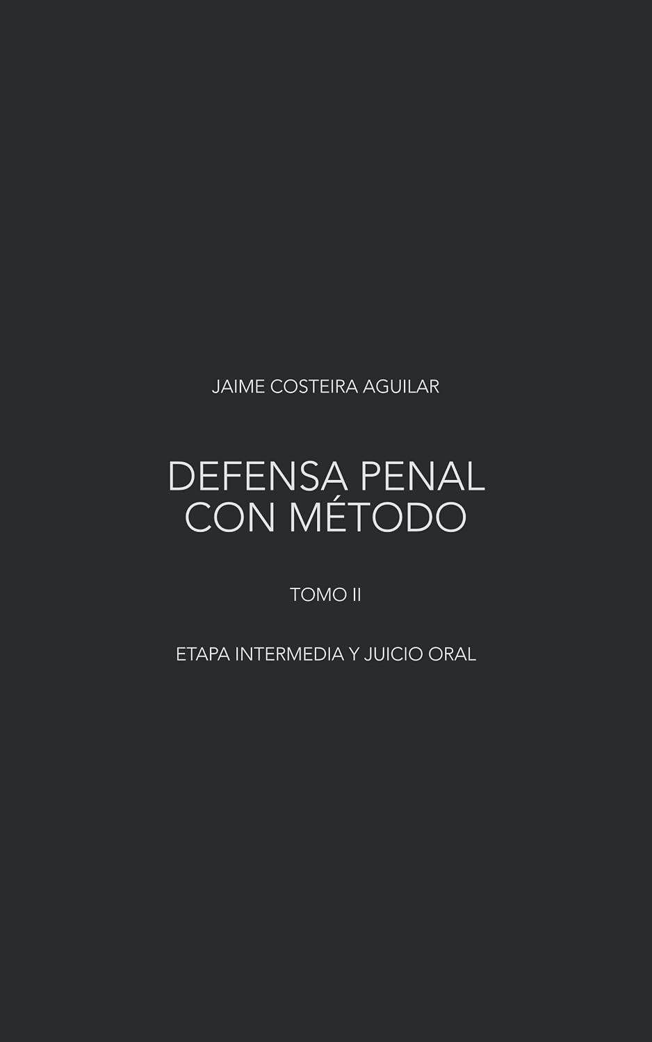 ler totalmente Etapa intermedia y juicio oral: Dirección estratégica del caso en el sistema penal acusatorio mexicano (Defensa penal con método nº 2) (Spanish Edition)