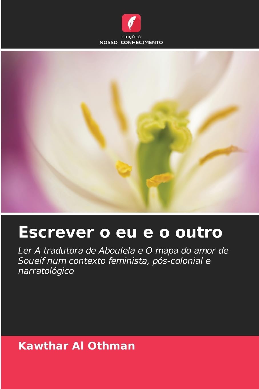 Escrever o eu e o outro: Ler A tradutora de Aboulela e O mapa do amor de Soueif num contexto feminista, pós-colonial e narratológico