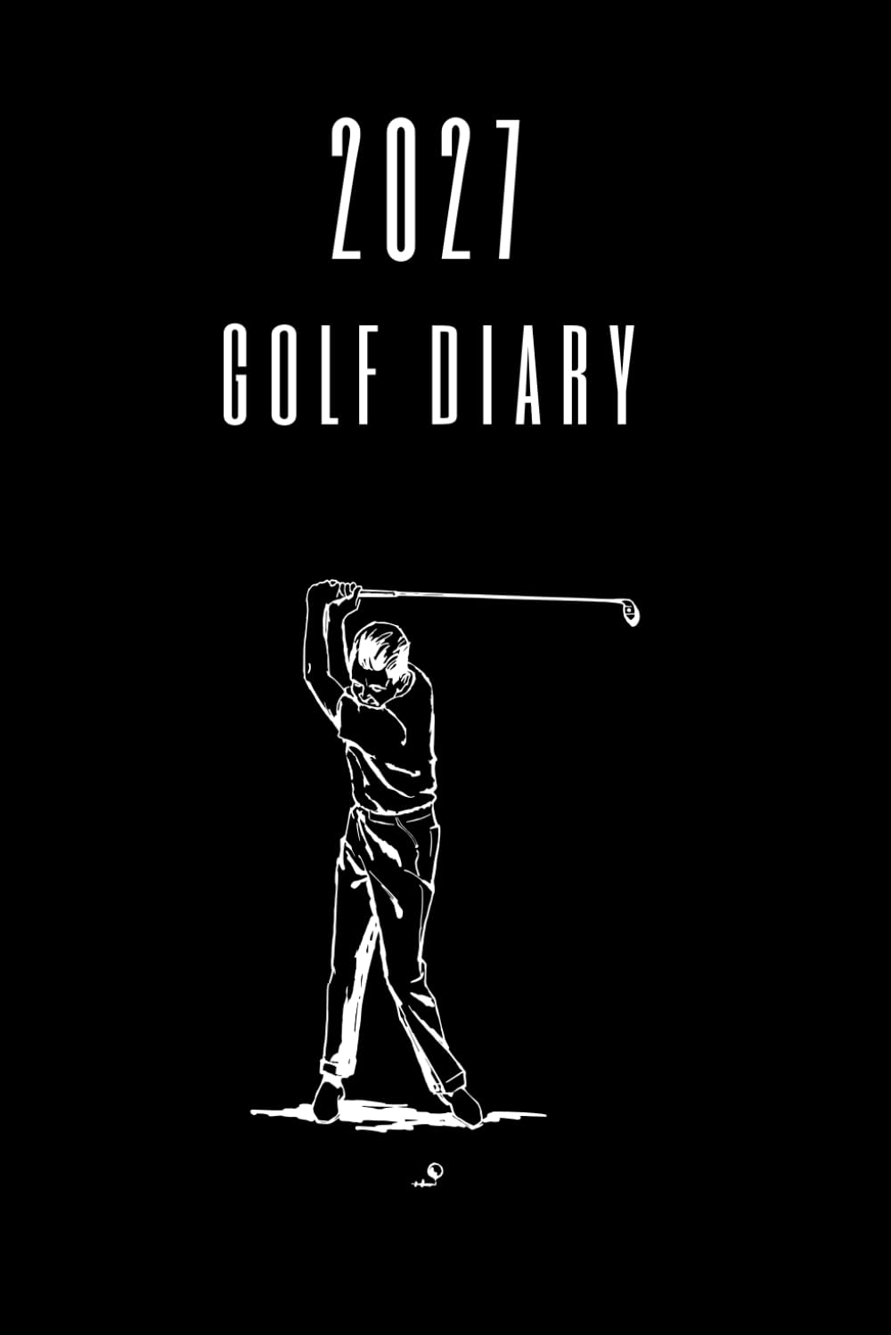 2027 Golf Diary: with scorecard log book to keep track of scores & important dates, competitions or golfing days baixar o livro de graça