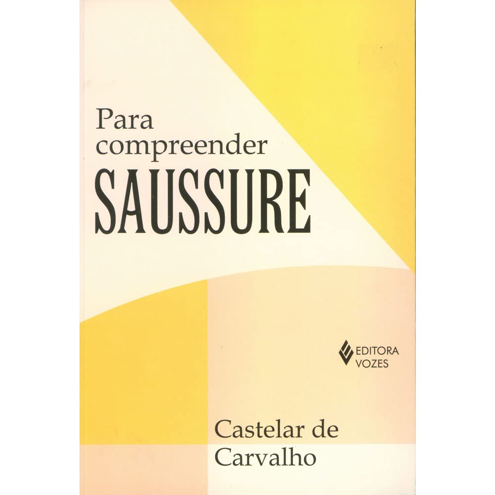 ler totalmente Para compreender Saussure: Fundamentos e visão crítica