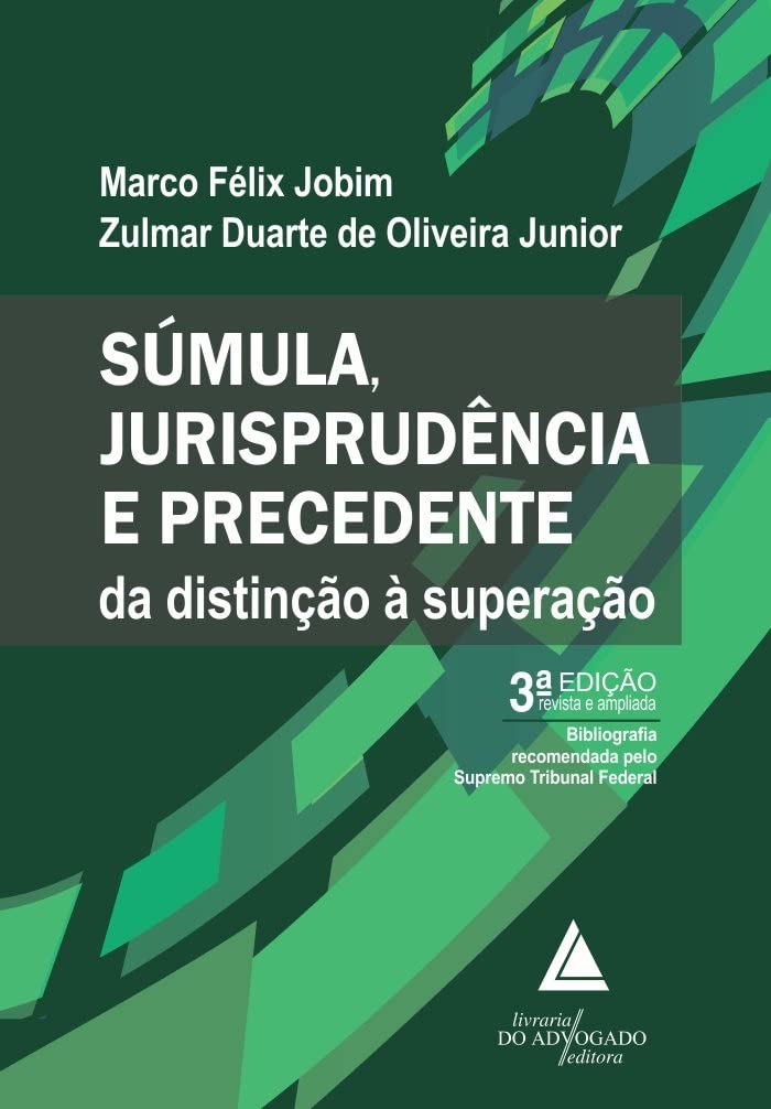Súmula Jurisprudência e Precedente: da Distinção à Superação