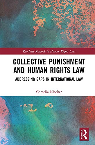 ler totalmente Collective Punishment and Human Rights Law: Addressing Gaps in International Law (Routledge Research in Human Rights Law) (English Edition)
