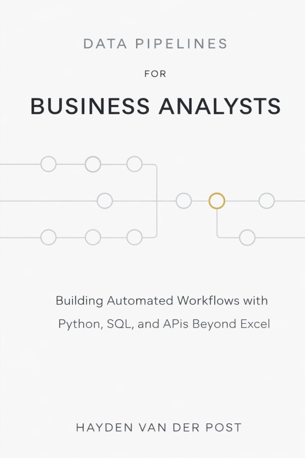 Data Pipelines for Business Analysts: Building Automated Workflows with Python, SQL, and APIs Beyond Excel baixar o livro de graça