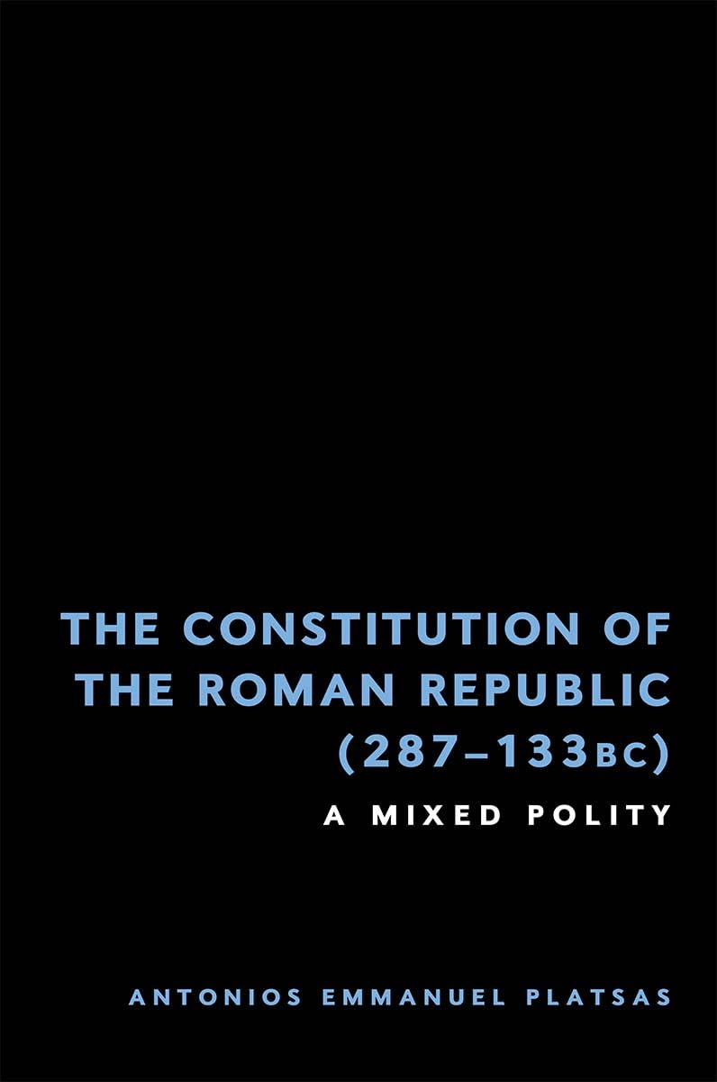 capítulo por capítulo baixar The Constitution of the Roman Republic (287-133 BC): A Mixed Polity (English Edition)