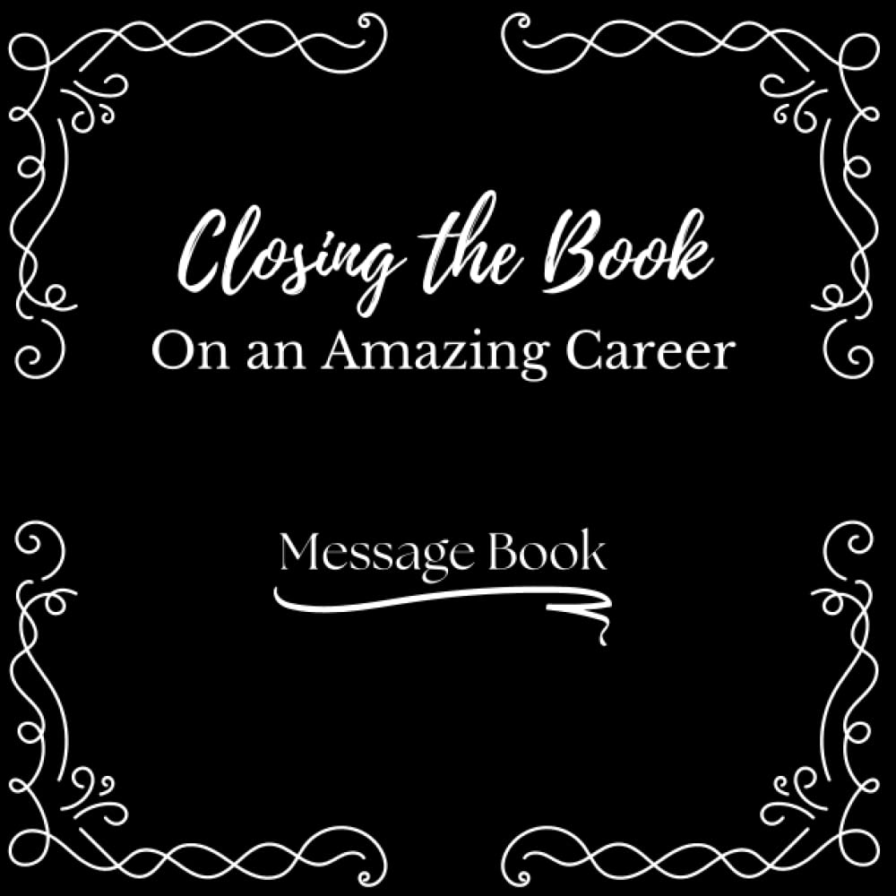 ler totalmente Closing the Book on an Amazing Career: Retirement Message Book | Coworker Retirement Gift | Messages, Well Wishes | Retirement Party Guest Book