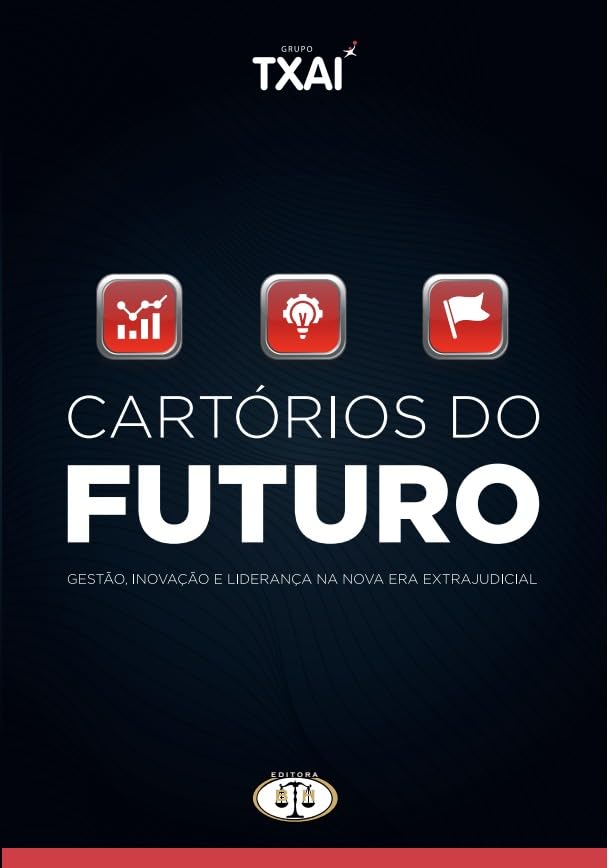 Cartórios do Futuro - Gestão, Inovação e Liderança na Nova Era Extrajudicial baixar livro de graça
