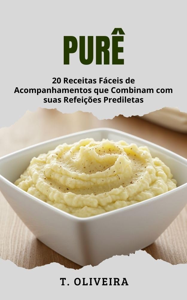 Purê: 20 Receitas Fáceis de Acompanhamentos que Combinam com suas Refeições Prediletas baixar livro de graça