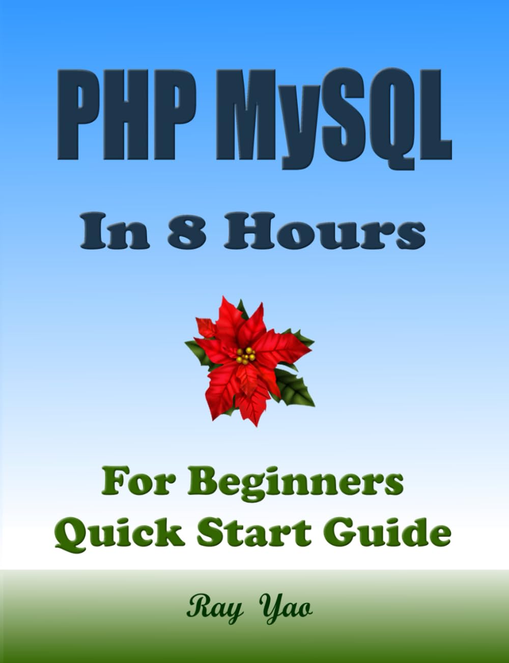 PHP MYSQL Programming, For Beginners, Quick Start Guide!: PHP MYSQL Language Crash Course Tutorial (Paperbacks in 8 Hours) baixar livro de graça