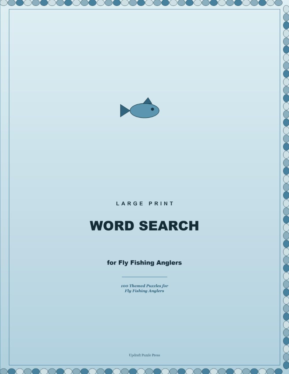 ler totalmente Large Print Word Search for Fly Fishing Anglers: 100 Themed Puzzles for Fly Fishing Anglers – A Peaceful Gift for Dad, Grandpa, or Any Angler (Solutions Included)