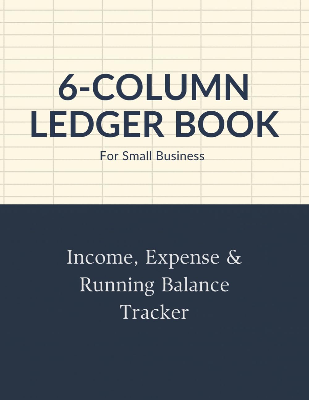6 Column Ledger Book for Small Business: Income, Expense & Running Balance Tracker | 120 Pages | 8.5 x 11 | Bookkeeping Journal for Self-Employed, Freelancers & Sole Proprietors baixar o livro de graça