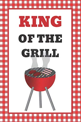 King of the grill: BBQ Smoking, Grill Cookbook, Smoker Log Book, Meat Smoking, Recipe Journal, Grill Prep Notes, Meat and Wood Temperature, Barbecue Book, Pitmaster's Log Book. baixar o livro de graça