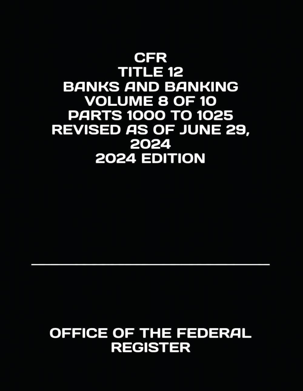 ler totalmente CFR TITLE 12 BANKS AND BANKING VOLUME 8 OF 10 PARTS 1000 TO 1025 REVISED AS OF JUNE 29, 2024 2024 EDITION