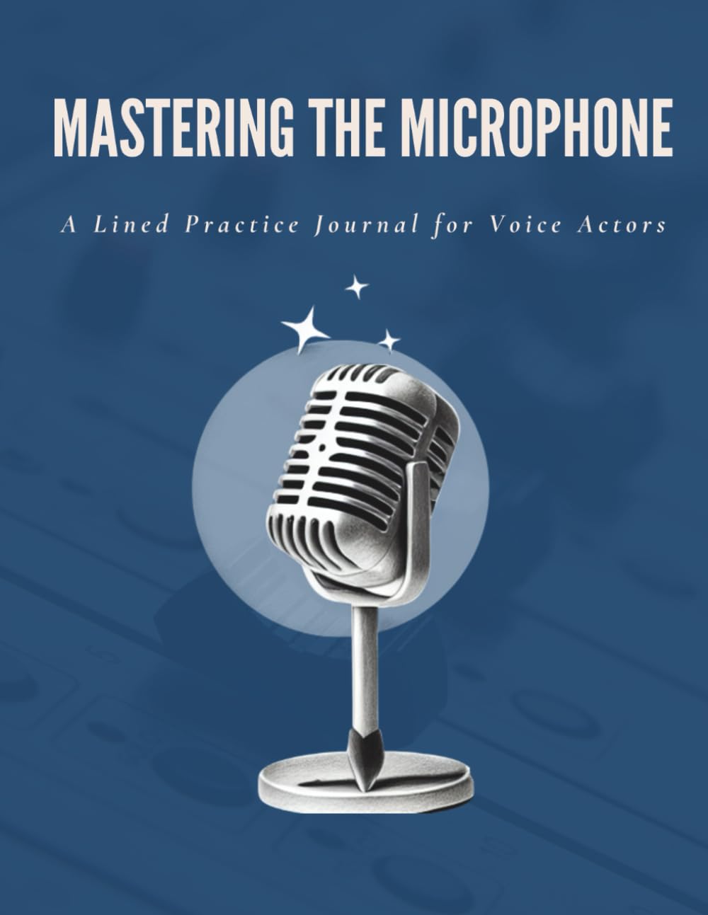 Mastering the Microphone: A Lined Practice Journal for Voice Actors | 100 Pages for Notes, Scripts, Warmups & VO Training | College-Ruled baixar o livro de graça