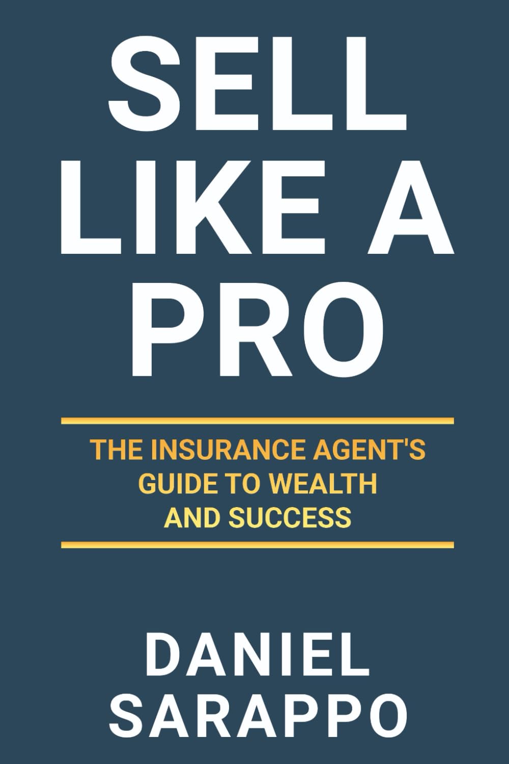 Sell Like a Pro: The Insurance Agent’s Guide to Wealth and Success. baixar livro de graça