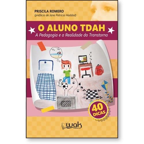 O Aluno TDAH - A Pedagogia e a Realidade do Transtorno