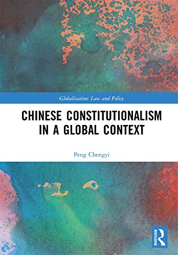 ler totalmente Chinese Constitutionalism in a Global Context (Globalization: Law and Policy) (English Edition)