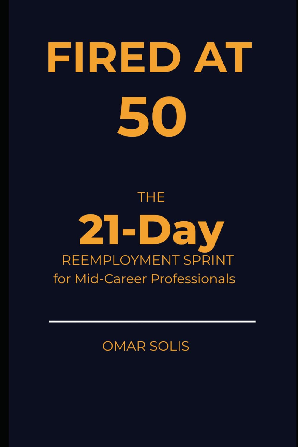 Fired at 50: The 21-Day Reemployment Sprint for Mid-Career Professionals baixar o livro de graça