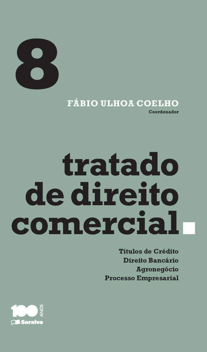 Tratado de direito comercial - Volume 8 - 1ª edição de 2015: Títulos de crédito, direito bancário, agronegócio e processo empresarial baixar livro de graça