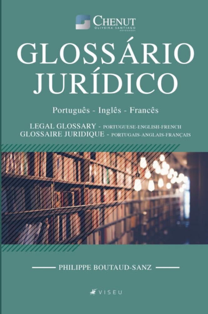 Glossário Jurídico: Português - Inglês - Francês