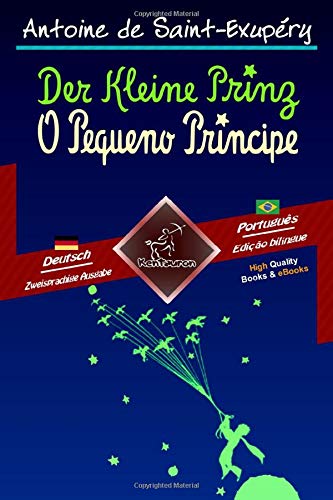 Der Kleine Prinz - O Pequeno Príncipe: Zweisprachiger paralleler Text - Texto bilíngue em paralelo: Deutsch - Brasilianisches Portugiesisch / Alemão - Português Brasileiro baixar o livro de graça