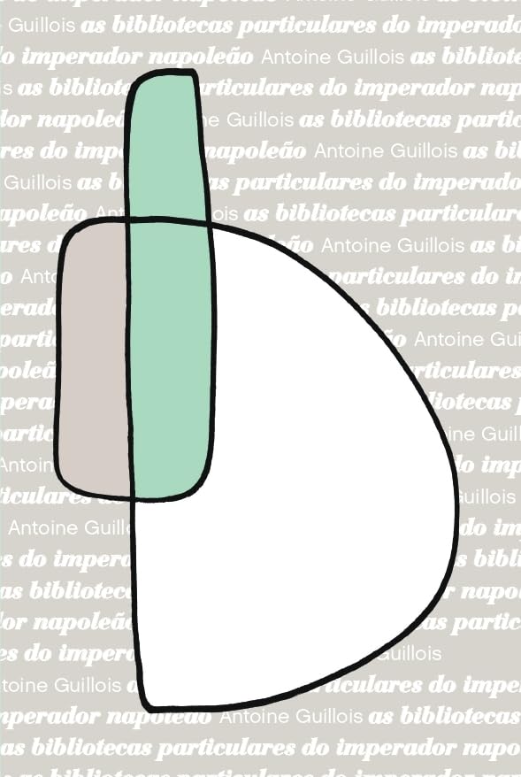 As Bibliotecas Particulares do Imperador Napoleão: 8 baixar o livro de graça