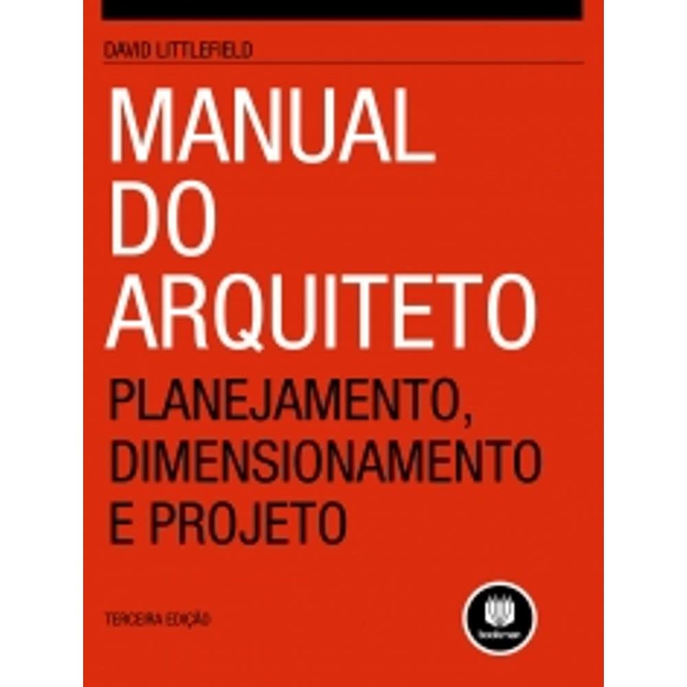 Manual Do Arquiteto 3Ed. *
